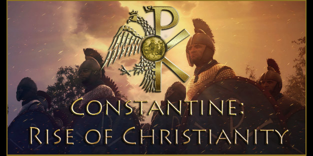 Constantine: Rise of Christianity