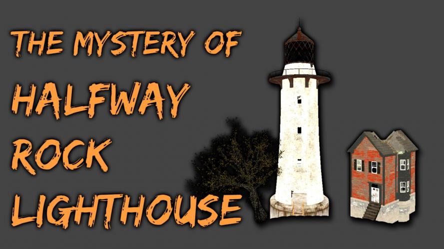Тайна маяка Халфуэй-Рок / The Mystery of Halfway Rock Lighthouse