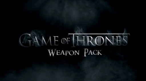 Game of Thrones Weapon Pack / Оружие из фильма Игра Престолов