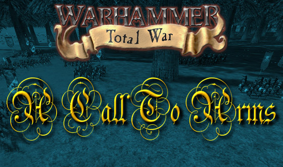 Warhammer TW - Call to Arms
