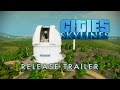 Релизный трейлер Cities: Skylines