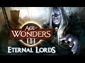 Видео игрового процесса Age of Wonders 3: Eternal Lords