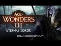 Геймплейное видео Age of Wonders 3: Eternal Lords