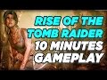 Rise of the Tomb Raider - 10 минут гемплея