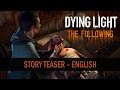 Сюжетная завязка Dying Light: The Following
