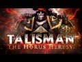 Трейлер Talisman: The Horus Heresy