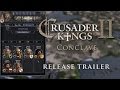 Релизный трейлер Crusader Kings 2: Conclave