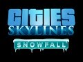 Обзор Cities: Skylines Snowfall - весна, уходи!