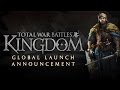 Total War Battles: KINGDOM – Global Launch Announcement