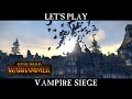 Total War: WARHAMMER - Vampire Counts Siege Battle Let's Play