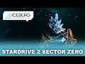 Iceberg Livestream - StarDrive 2: Sector Zero