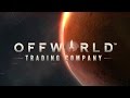 Релизный трейлер Offworld Trading Company