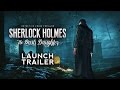 Релизный трейлер Sherlock Holmes: The Devil's Daughter