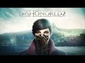 Трейлер Dishonored 2 с E3 2016 