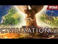 Sid Meier's Civilization 6 - Изящное развитие серии