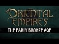 Oriental Empires - Era 1: The Early Bronze Age