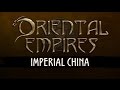 Oriental Empires - Era 3: Imperial China