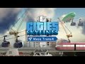 Анонсирующий Трейлер Cities: Skylines - Mass Transit
