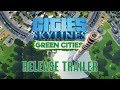 Релизный трейлер Cities: Skylines Green Cities