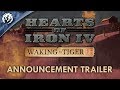 Трейлер Hearts of Iron IV: Waking the Tiger