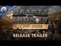Релизный Трейлер Hearts of Iron IV: Waking the Tiger