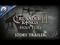 Crusader Kings 2: Holy Fury - Story/Date Announcement Trailer