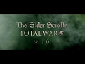 The Elder Scrolls: Total War 1.6 - Трейлер Конец Третьей Эры