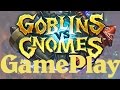 Hearthstone Goblins vs Gnomes Gameplay with new cards!